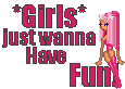 girlsjustwannahavefun.gif